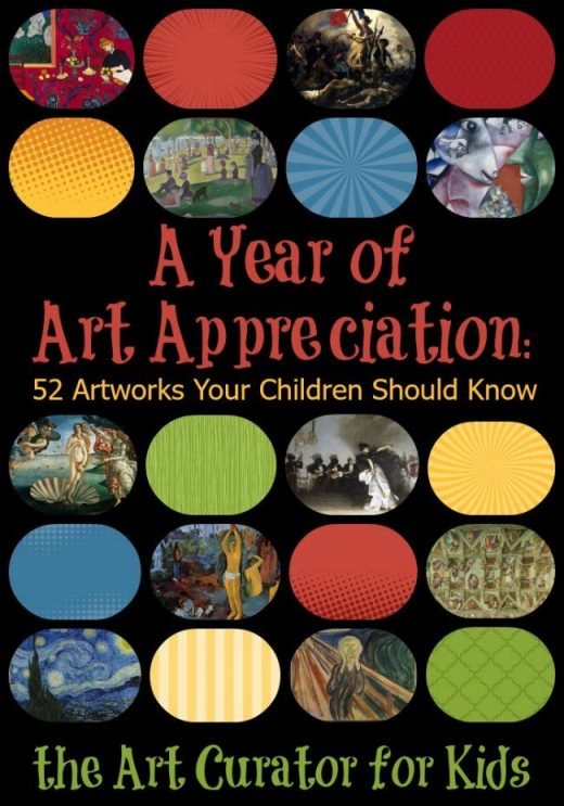 A Year of Art Appreciation for Kids: 52 Artworks your Child Should Know