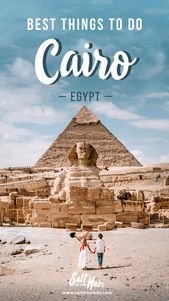 7 x Best Things To Do in Cairo, Egypt (First-Timer’s Travel Guide)