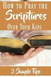 How to Pray the Scriptures About Your Young ones – The Purposeful Mom