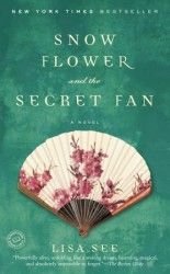 Snow Flower and the Secret Fan by Lisa See: 9780812980356 | PenguinRandomHouse.com: Books