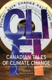 [PDF DOWNLOAD] CLI-FI : Canadian Tales of Climate Change FREE by Dan Bloom