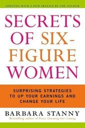 Secrets of Six-Figure Women: Surprising Strategies to Up Your Earnings and Change Your Life|NOOK Book