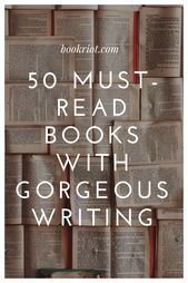 50 Must-Read Books with Gorgeous Writing | Book Riot