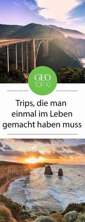 Top Ten: Zehn Trips, die man im Leben gemacht haben muss