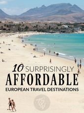 10 Surprisingly Affordable European Travel Destinations – The Sweetest Way