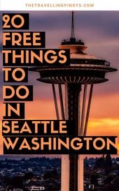 20 Best Free Things To Do In Seattle, Washington – The Travelling Pinoys