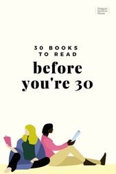 30 Books to Read Before You’re 30 | Penguin Random House