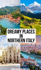 10 Stunningly Beautiful Places You Must Visit In Northern Italy – Follow Me Away