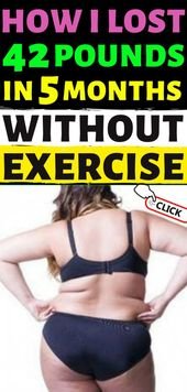 How I lost 42 pounds in 5 months without exercise