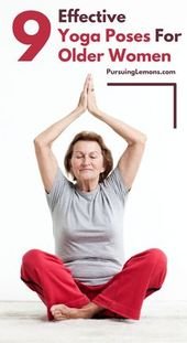 Yoga for More mature Females: 9 Efficient Asanas