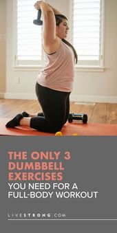 The Only 3 Dumbbell Exercises You Need for a Full-Body Workout