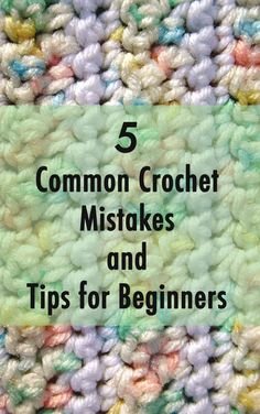 Five Common Crochet Mistakes (and Tips for Beginners)