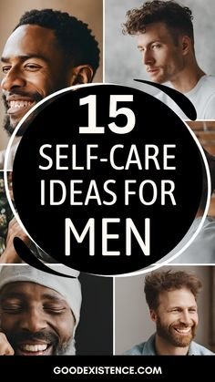 15 Essential Self-Care Ideas for Men!