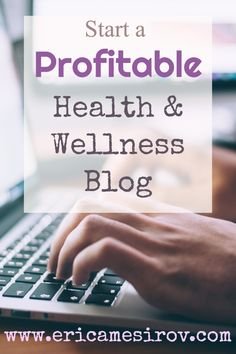 10 Tips For Starting A Profitable Health & Wellness Blog – Eat. Lose. Gain.