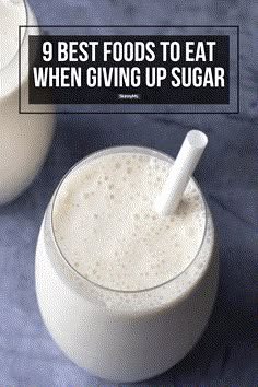 9 Best Foods to Eat When Giving Up Sugar