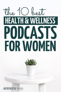 The 10 Best Health Podcasts for Women in 2023